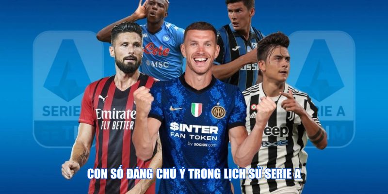 Con số đáng chú ý trong lịch sử Serie A