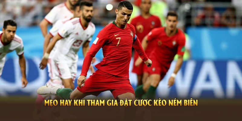 Những mẹo hay khi tham gia đặt cược kèo ném biên
